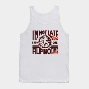 I'm Not Late I Run On Filipino Time Funny Tank Top